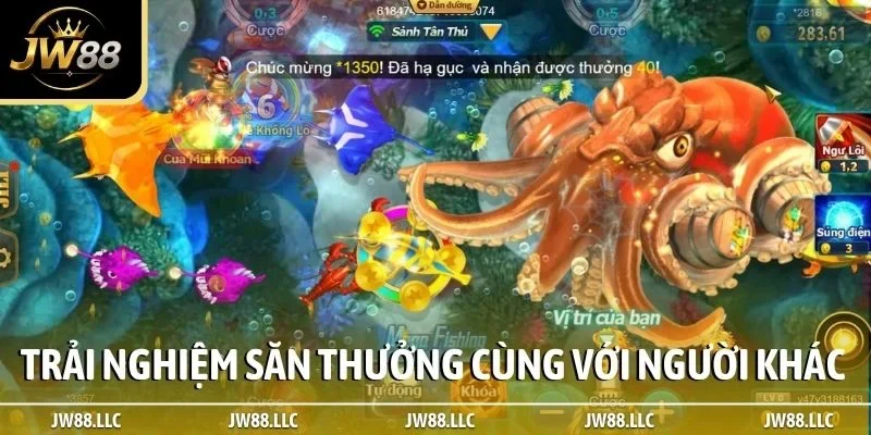 Trải nghiệm săn thưởng cùng với người chơi khác